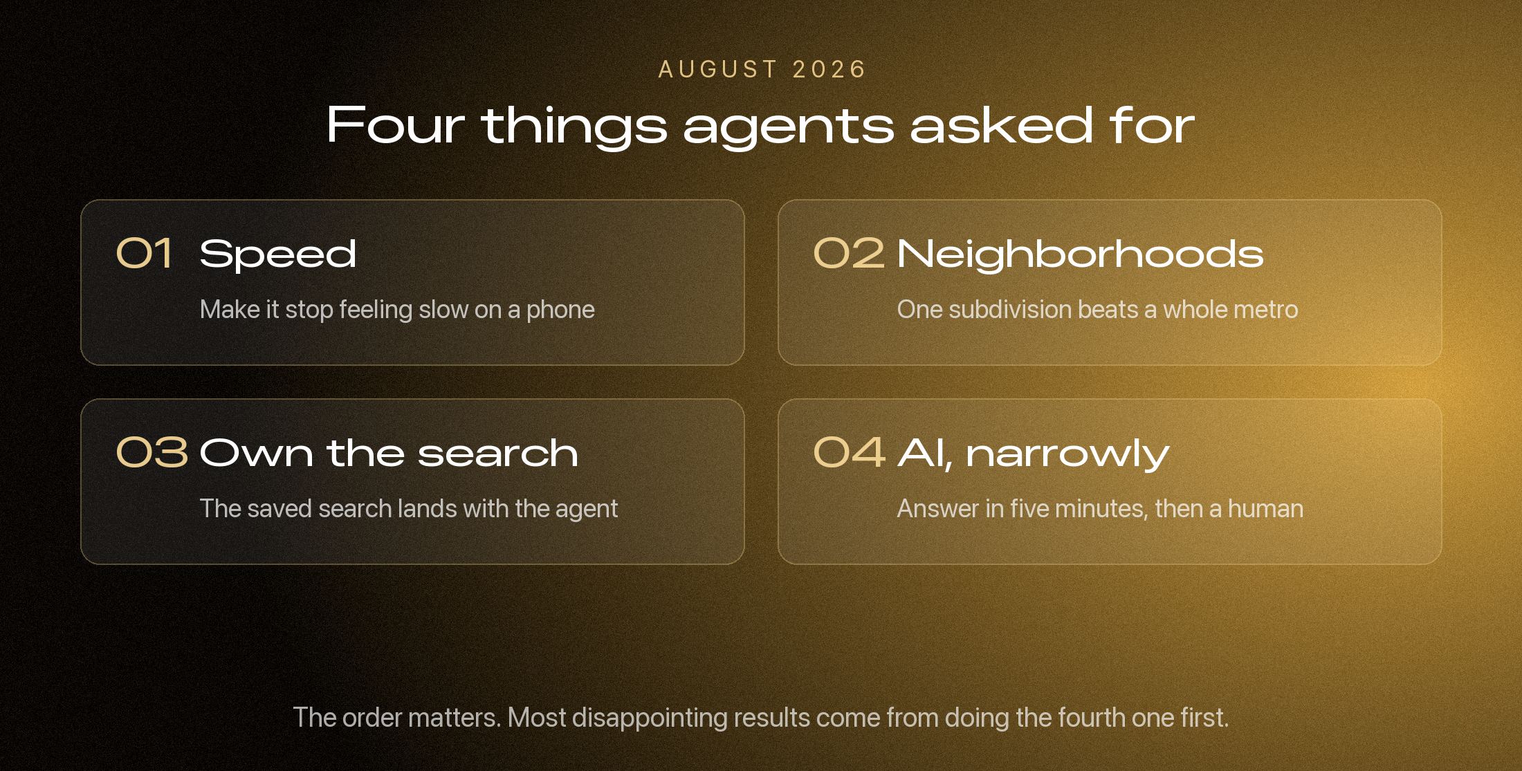 Summary card listing the four things agents asked for in August 2026: speed, neighborhoods, owning the search, and a narrow use of AI